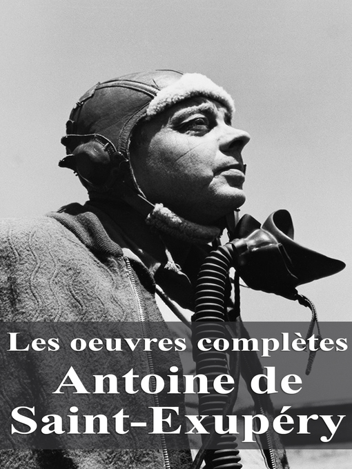 Title details for Les oeuvres complètes Antoine de Saint-Exupéry by Antoine de Saint-Exupéry - Available